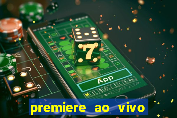 premiere ao vivo gratis fluminense